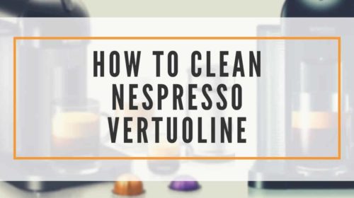 How To Clean A Nespresso VertuoLine